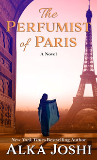 The Perfumist of Paris (Large Print) : The Jaipur Trilogy: Book 3 - Alka Joshi