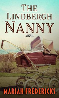 The Lindbergh Nanny : Thorndike Press Large Print History, Fact and Fiction - Mariah Fredericks