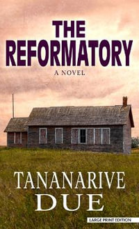 The Reformatory : High Octane: Thorndike Press; Large Print - Tananarive Due