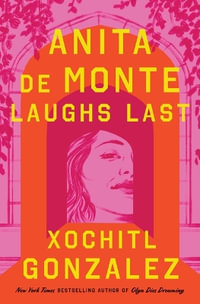 Anita de Monte Laughs Last : Thorndike Press; Large Print Top Shelf - Xochitl Gonzalez