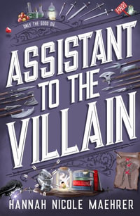 Assistant to the Villain - Hannah Nicole Maehrer