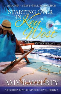 Starting Over In Key West : Shadows Of Yesterday - Amy Rafferty