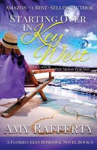 Starting Over In Key West : I'd Catch The Moon For You - Amy Rafferty