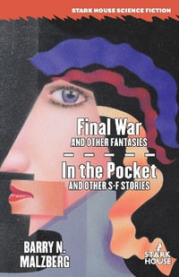 Final War and Other Fantasies / In the Pocket and Other S-F Stories - Barry N. Malzberg