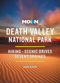 Moon Death Valley National Park : Hiking, Scenic Drives, Desert Springs - Jenna Blough