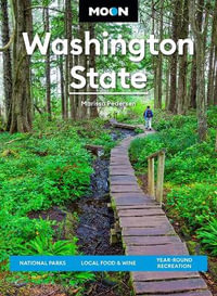 Moon Washington State : National Parks, Local Food & Wine, Year-Round Recreation - Marissa Pedersen