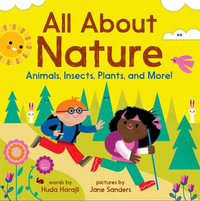 All About Nature : Animals, Insects, Plants, and More! - Huda Harajli