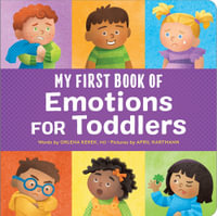 My First Book of Emotions for Toddlers - Orlena Kerek MD