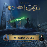 Harry Potter Wizard Duels : A Movie Scrapbook - Insight Editions