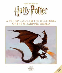 Harry Potter : A Pop-Up Guide to the Creatures of the Wizarding World - Jody Revenson