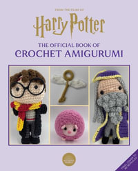 Harry Potter : The Official Book of Crochet Amigurumi - Jody Revenson