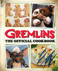 Gremlins : The Official Cookbook - Jenn  Fujikawa