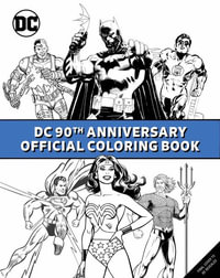 DC Comics : 90th Anniversary Official Coloring Book - Insight Editions