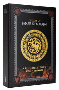 12 Days of House of the Dragon : A Pin Collector's Countdown - Insight Editions