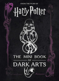 Harry Potter : The Mini Book of Dark Arts - Jody Revenson