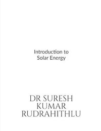 Introduction to Solar Energy - Suresh Kumar