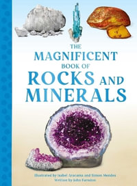 The Magnificent Book of Rocks and Minerals : The Magnificent Book of - Farndon