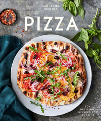 Williams Sonoma Pizza : Delicious Recipes for Anytime - Williams Sonoma