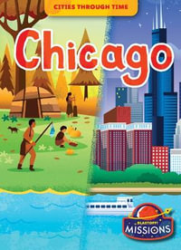 Chicago : Cities Through Time - Rebecca Sabelko