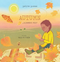 Autumn (Petite Poems) : A Picture Book - Alexander Posey