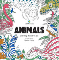 Animals : A Smithsonian Coloring Book Box Set - RACHEL CURTIS