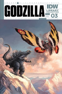 Godzilla Library Collection, Vol. 3 : Godzilla Library Collection - Duane Swiercyznski