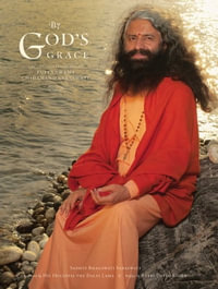 By God's Grace : The Life and Teachings of Pujya Swami Chidanand Saraswati - Sadhvi Bhagawati Saraswati