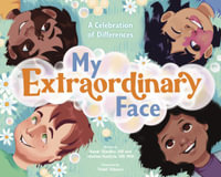 My Extraordinary Face : A Celebration of Differences - Samir Mardini M.D.