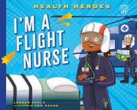 I'm a Flight Medic : Health Heroes - Lauren Kukla