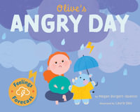 Olive's Angry Day : Feelings Forecast - Megan Borgert-Spaniol