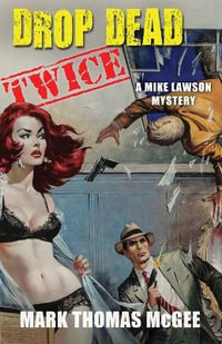 Drop Dead Twice - A Mike Lawson Mystery - Mark  Thomas McGee