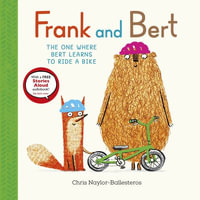 Frank and Bert : The One Where Bert Learns to Ride a Bike - Chris Naylor-Ballesteros