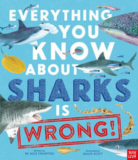 Everything You Know about Sharks Is Wrong! - Nick Crumpton