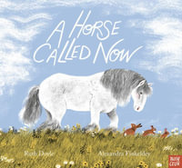 A Horse Called Now - Ruth Doyle