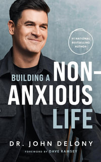 Building a Non-Anxious Life - John Delony