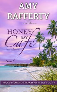 Honey Bay Cafe : Magic Sunsets - Amy Rafferty