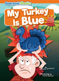 My Turkey Is Blue : Level 6 - Orange Set - William Anthony