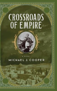 Crossroads of Empire - Michael J. Cooper