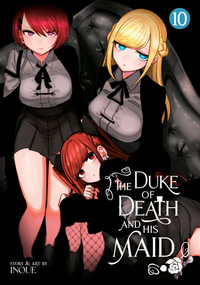 The Duke of Death and His Maid Vol. 10 : The Duke of Death and His Maid - INOUE