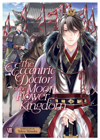 The Eccentric Doctor of the Moon Flower Kingdom Vol. 8 : Eccentric Doctor of the Moon Flower Kingdom - Tohru Himuka