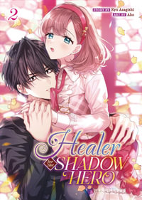 Healer for the Shadow Hero (Manga) Vol. 2 : Healer for the Shadow Hero - Kyu Azagishi