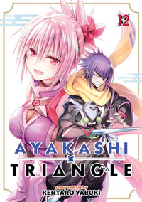 Ayakashi Triangle Vol. 12 : Ayakashi Triangle - Kentaro Yabuki