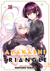 Ayakashi Triangle Vol. 13 : Ayakashi Triangle - Kentaro Yabuki