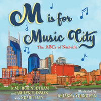 M is for Music City : The ABCs of Nashville - K. M. Higginbotham