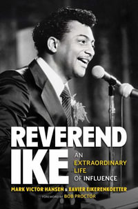 Reverend Ike : An Extraordinary Life of Influence - Mark Victor Hansen