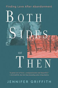 Both Sides of Then : Finding Love After Abandonment - Jennifer Griffith