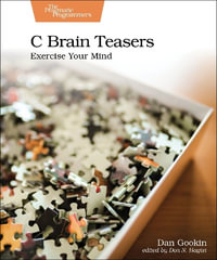 C Brain Teasers : Exercise Your Mind - Dan Gookin