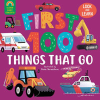 First 100 Things That Go : Clever Early Concepts - Clever Publishing