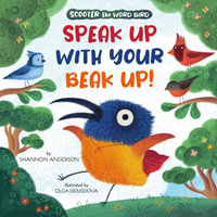 Speak Up with Your Beak Up! : Clever Storytime - Clever Publishing