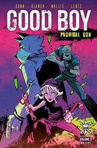 Good Boy, Vol. 3 : Prodigal Son - Garrett Gunn